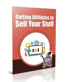 Get Affiliates to Sell Your Stuff digital ebook cover