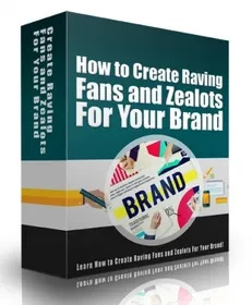 Create Raving Fans and Zealots For Your Brand digital ebook cover
