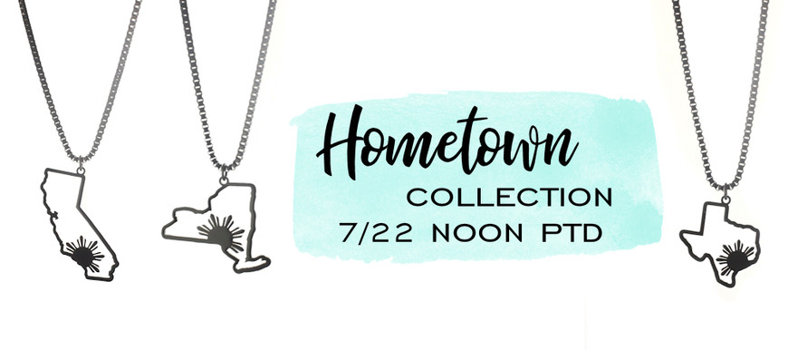 Hometown Collection Launching July 22!