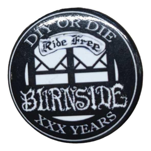 Meericle Mfg. - Burnside XXX Anniversary  Pin - 1.5"