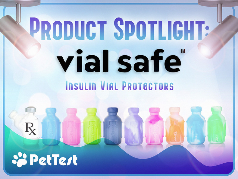 PetTest Product Spotlight: Vial Safe Insulin Vial Protectors