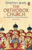 The Orthodox Church: An Introduction to Eastern Christianity by Timothy (Bishop Kallistos) Ware