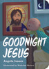Goodnight Jesus, a Christian board book for children