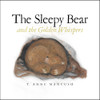 The Sleepy Bear and the Golden Whispers T. Anne Mancuso