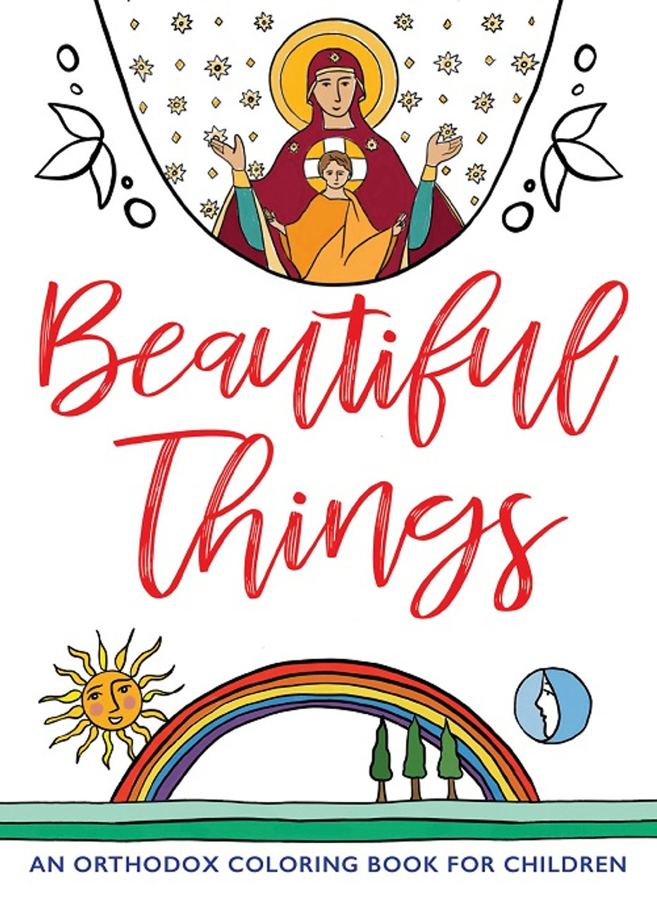 Beautiful Things: An Orthodox Coloring Book for Children - Ancient Faith  Store