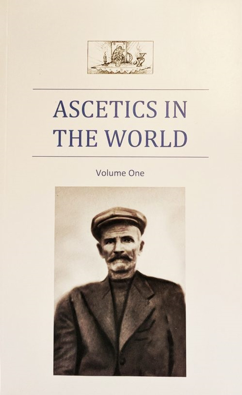 Ascetics in the World, Volume I - Ancient Faith Store