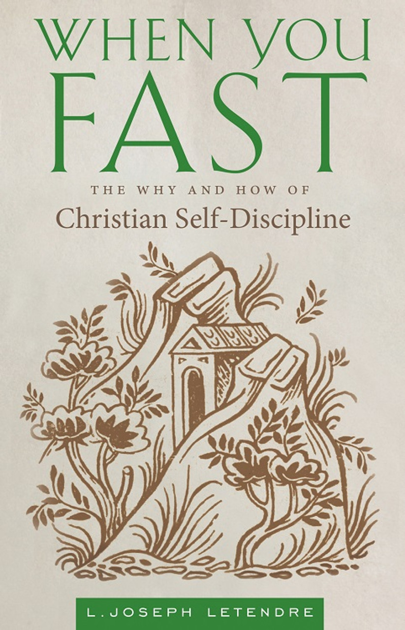 When You Fast The Why And How Of Christian Self Discipline Ancient Faith Store