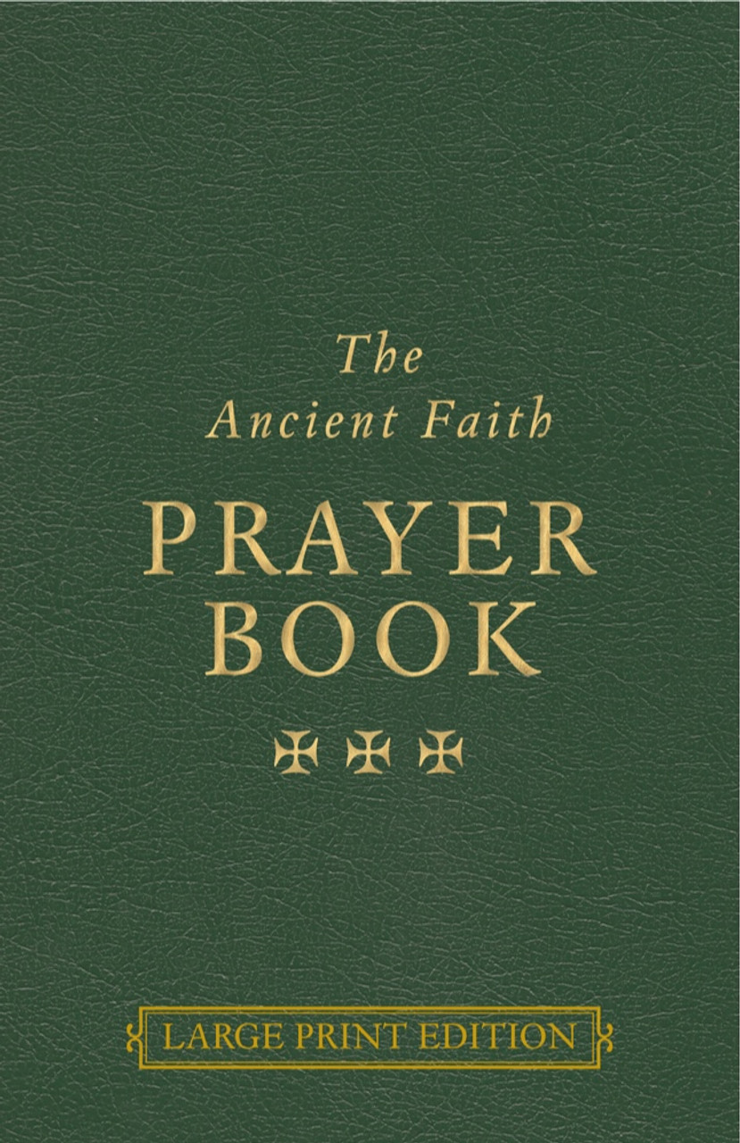 The Ancient Faith Prayer Book Large Print Edition Ancient Faith Store