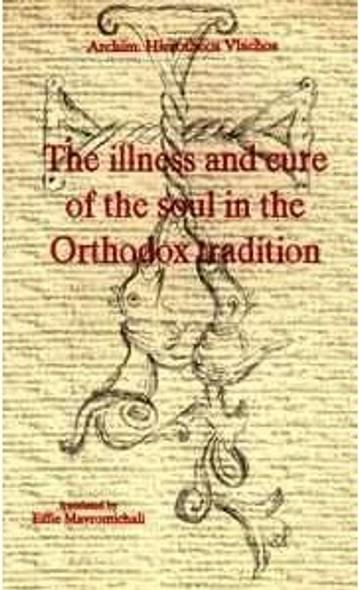 The Illness and Cure of the Soul in the Orthodox Tradition by Metropolitan Hierotheos Vlachos