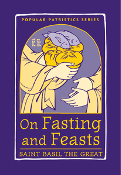 On Fasting and Feasts (St Basil the Great)