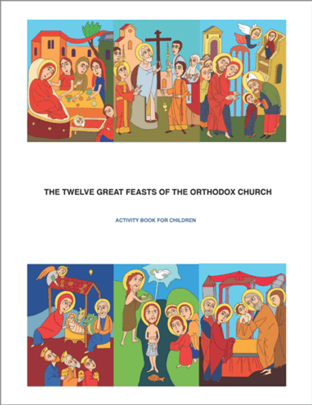 Twelve Great Feasts, Activity Book for Children Twelve Great Feasts, Activity Book for Children