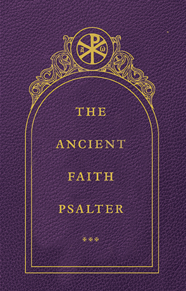 The Ancient Faith Psalter The Ancient Faith Psalter
