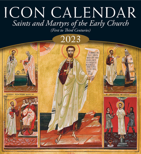 2023 Icon Calendar: Saints and Martyrs of the Early Church (First to Third Centuries)