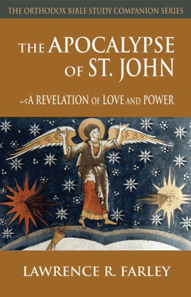 The Apocalypse of Saint John: A Revelation of Love and Power by Lawrence Farley The Apocalypse of Saint John: A Revelation of Love and Power by Lawrence Farley