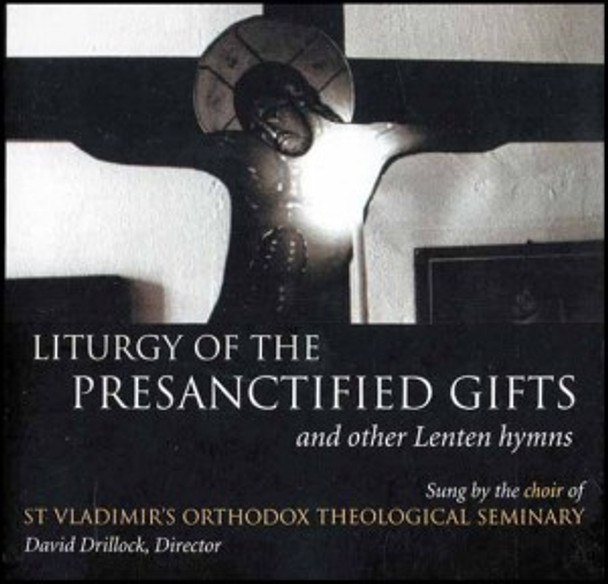 CD - Liturgy of the Presanctified Gifts and Other Lenten Hymns