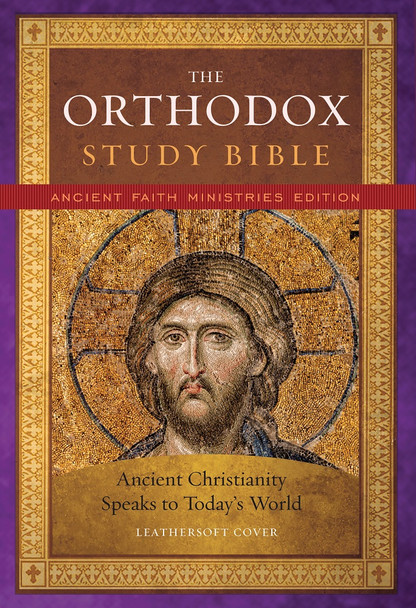 The Orthodox Study Bible, Ancient Faith Edition, Leathersoft: Ancient Christianity Speaks to Today’s World. Clamshell gift box. 2019 edition with newly redesigned clamshell gift box.