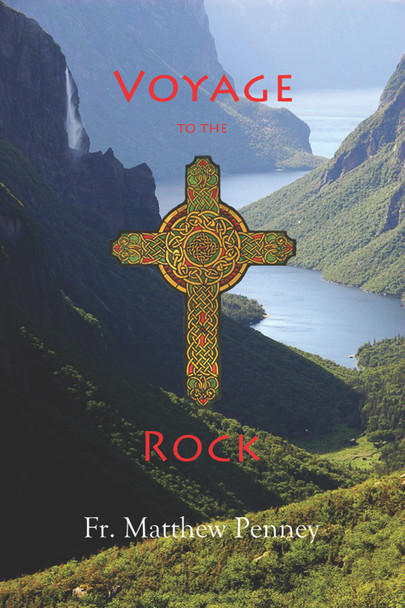 Voyage to the Rock by Fr. Matthew Penney. A novel for young adults.
