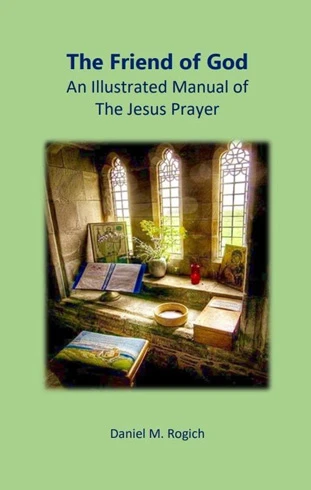The Friend of God: An Illustrated Manual of the Jesus Prayer