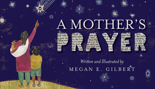 A Mother's Prayer by Megan Elizabeth Gilbert