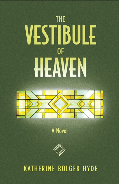  The Vestibule of Heaven by Katherine Bolger Hyde