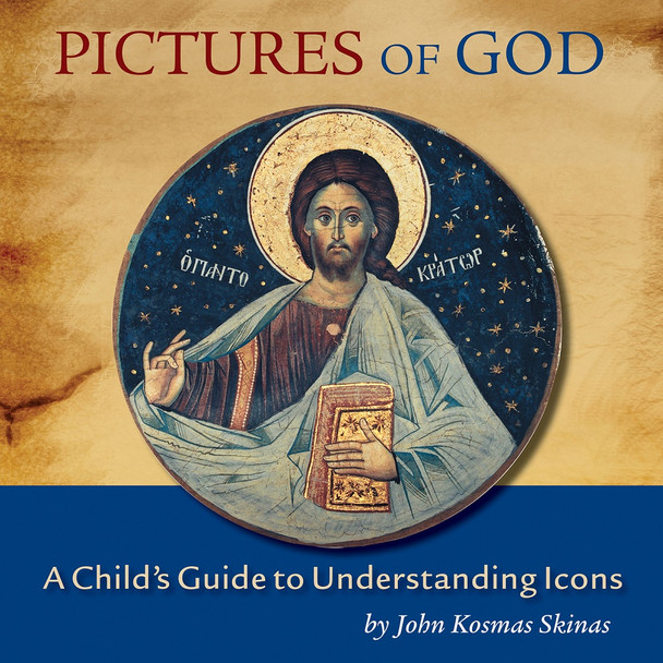 Pictures of God: A Child’s Guide to Understanding Icons by John Kosmas Skinas