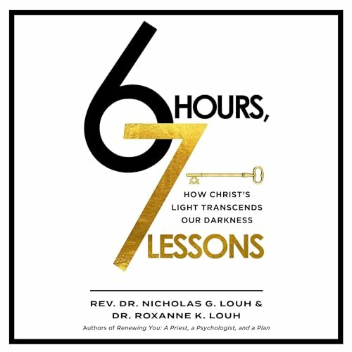 6 Hours, 7 Lessons: How Christ's Light Transcends Our Darkness