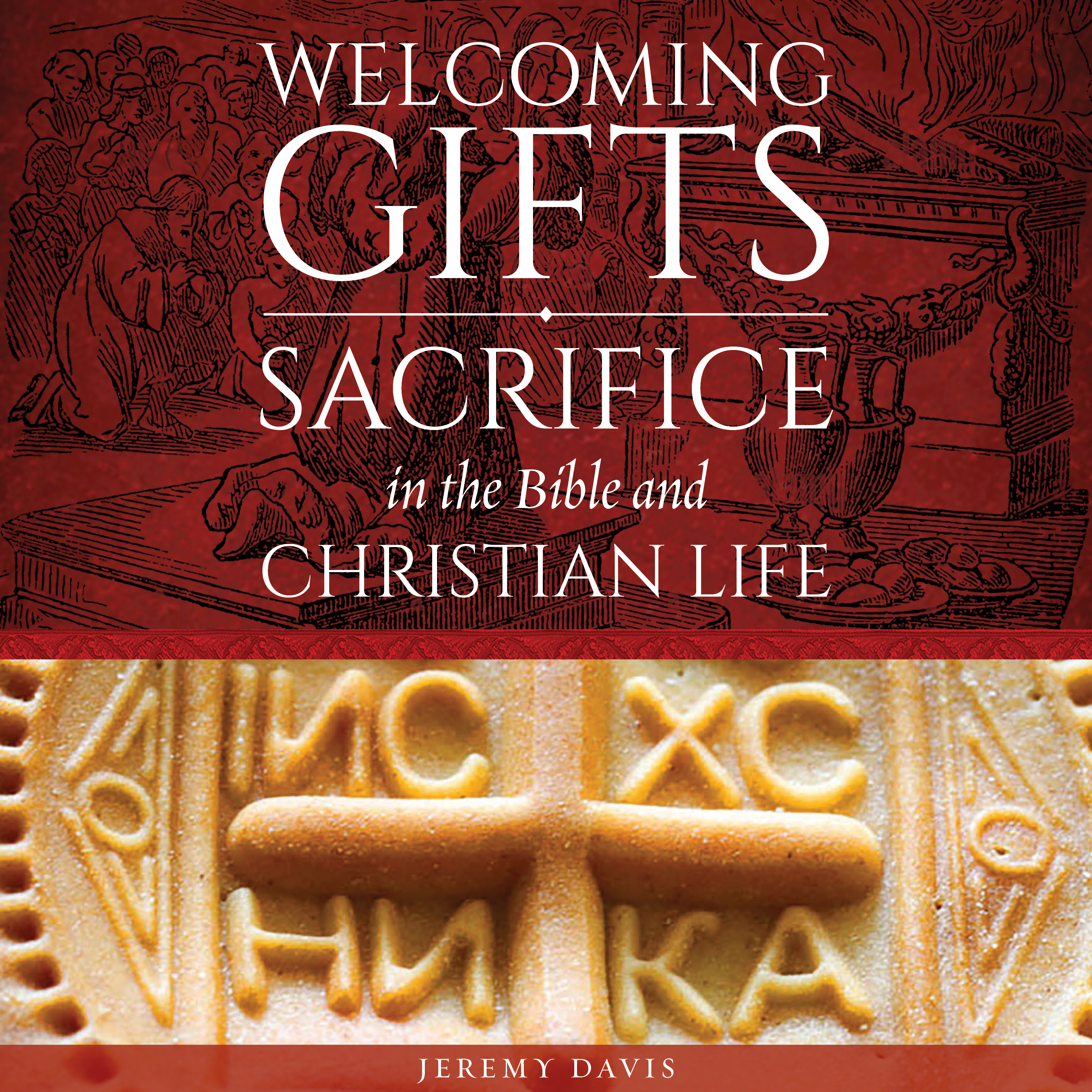 Welcoming Gifts: Sacrifice in the Bible and Christian Life