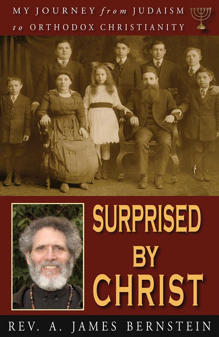 Surprised by Christ: My Journey from Judaism to Orthodox