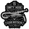 Dirty Hose Clean Mustache Sticker