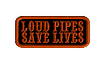 Embroidery Patch - Loud Pipes Save Lives
