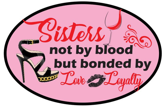 Sisters not by blood but bonded by love & loyalty