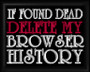 Embroidery Patch - If Found Dead Delete My Browser History