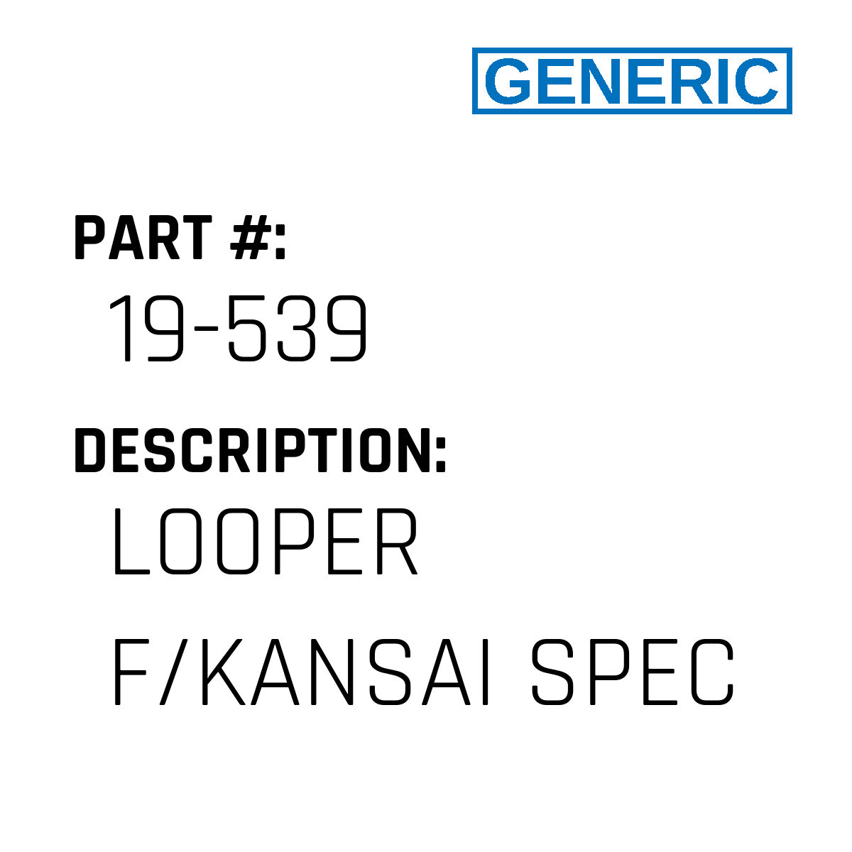 Looper F/Kansai Spec - Generic #19-539 - Jacksew Parts Store