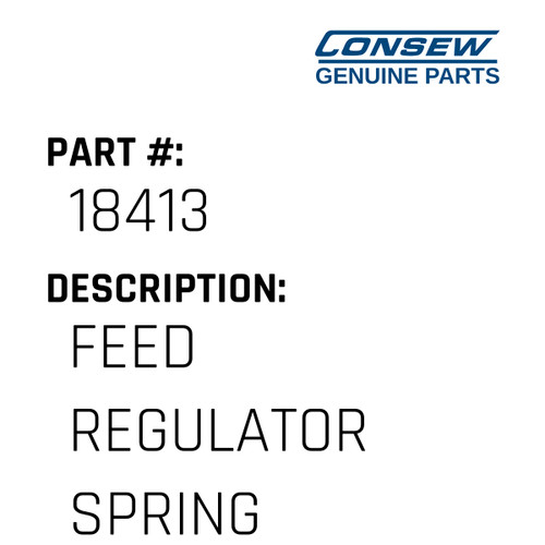 Feed Regulator Spring - Consew #18413 Genuine Consew Part