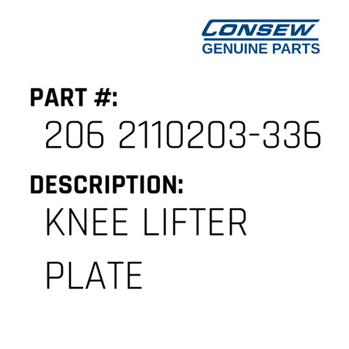 Knee Lifter Plate - Consew #206 2110203-336 Genuine Consew Part