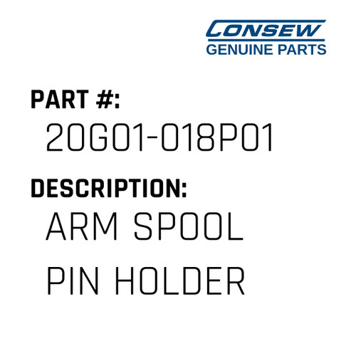 Arm Spool Pin Holder - Consew #20G01-018P01 Genuine Consew Part