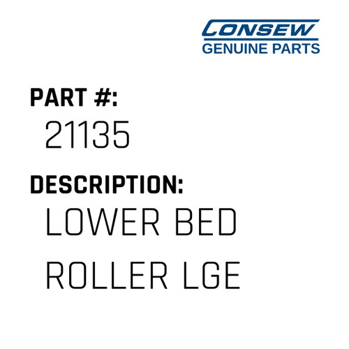 Lower Bed Roller Lge - Consew #21135 Genuine Consew Part