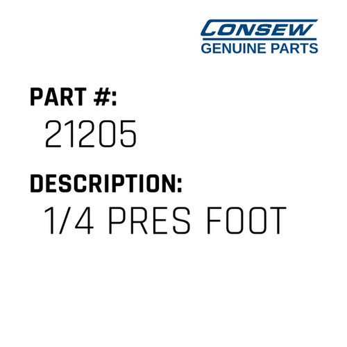 1/4 Pres Foot - Consew #21205 Genuine Consew Part