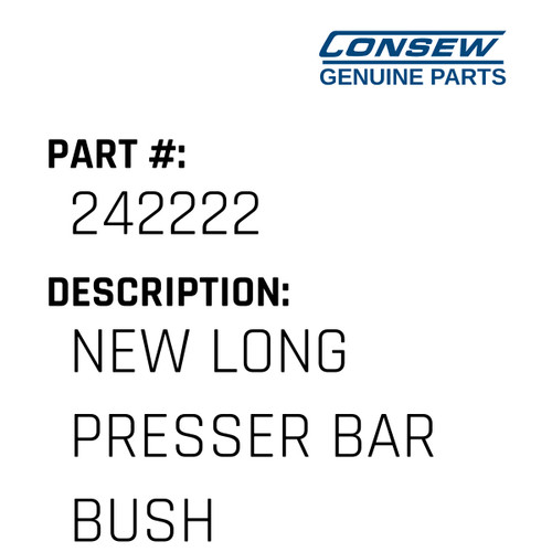 New Long Presser Bar Bush - Consew #242222 Genuine Consew Part