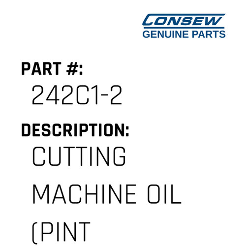 Cutting Machine Oil - Consew #242C1-2 Genuine Consew Part