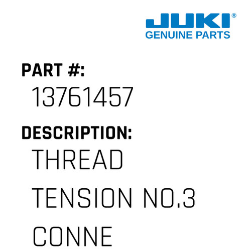 Thread Tension No.3 Connec. - Juki #13761457 Genuine Juki Part
