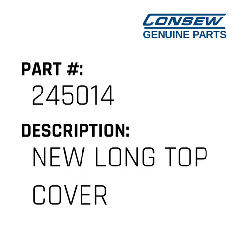 New Long Top Cover - Consew #245014 Genuine Consew Part