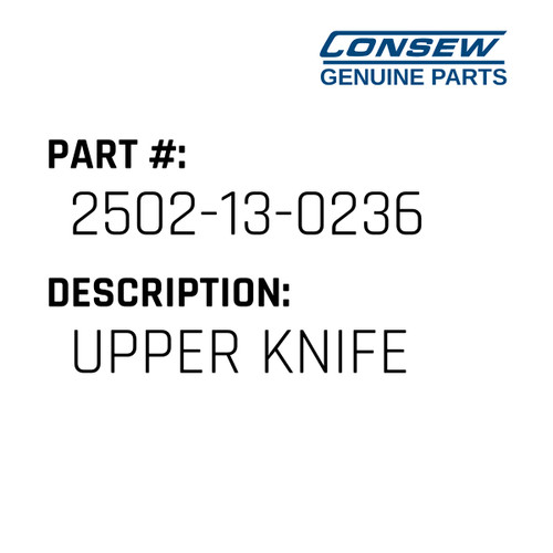 Upper Knife - Consew #2502-13-0236 Genuine Consew Part