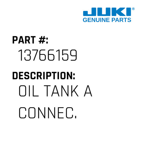 Oil Tank A Connec. - Juki #13766159 Genuine Juki Part