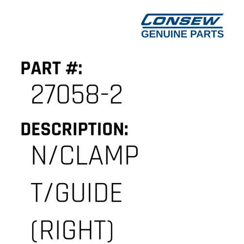 N/Clamp T/Guide - Consew #27058-2 Genuine Consew Part