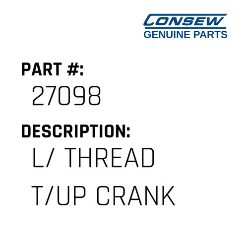 L/ Thread T/Up Crank - Consew #27098 Genuine Consew Part