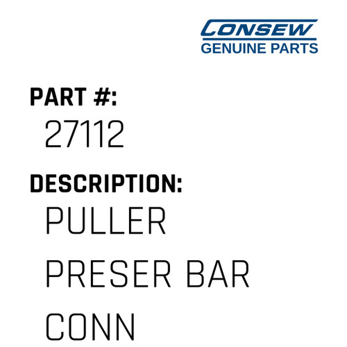 Puller Preser Bar Conn - Consew #27112 Genuine Consew Part