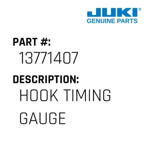 Hook Timing Gauge - Juki #13771407 Genuine Juki Part