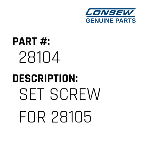 Set Screw For 28105 - Consew #28104 Genuine Consew Part