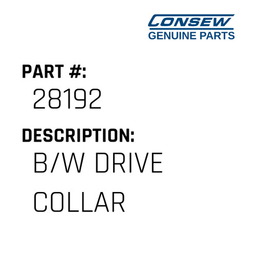 B/W Drive Collar - Consew #28192 Genuine Consew Part